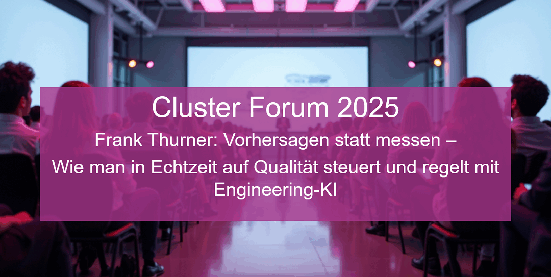 Banner Cluster Forum 2025 - Vortrag von Frank Thurner mit KI-Live-Demo