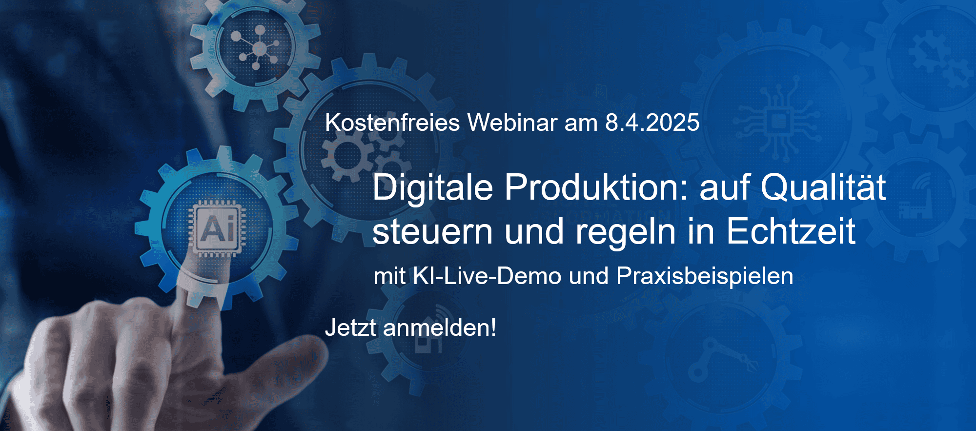 Webinar: Digitale Produktion: steuern und regeln auf Qualität in Echtzeit