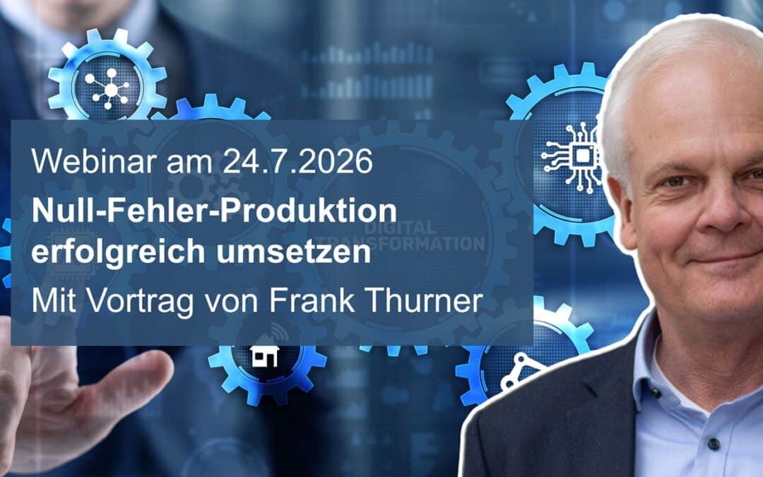 Null-Fehler-Produktion erfolgreich umsetzen – Webinar