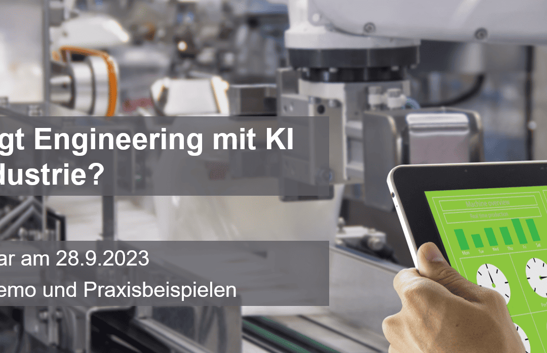 Was bringt Engineering mit KI in der Industrie? Gratis-Webinar am 28.9.2023
