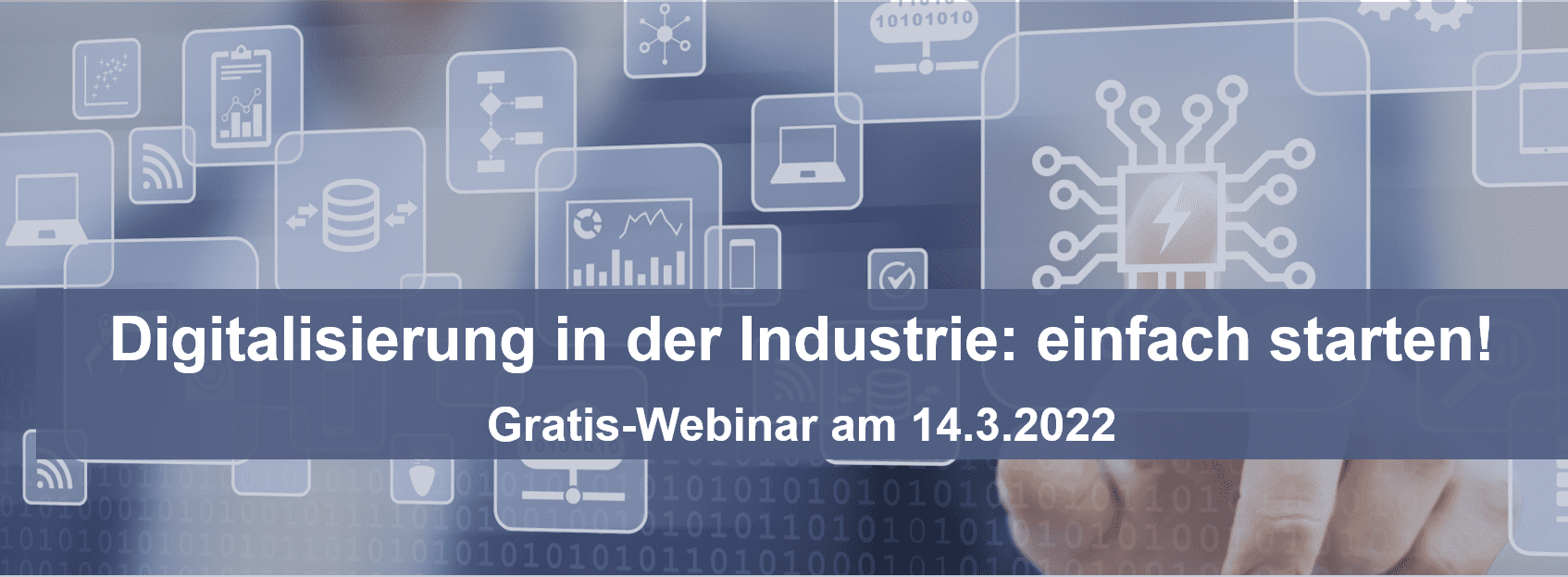 Digitalisierung in der Industrie: einfach starten! Gratis-Webinar am 14.3.2022
