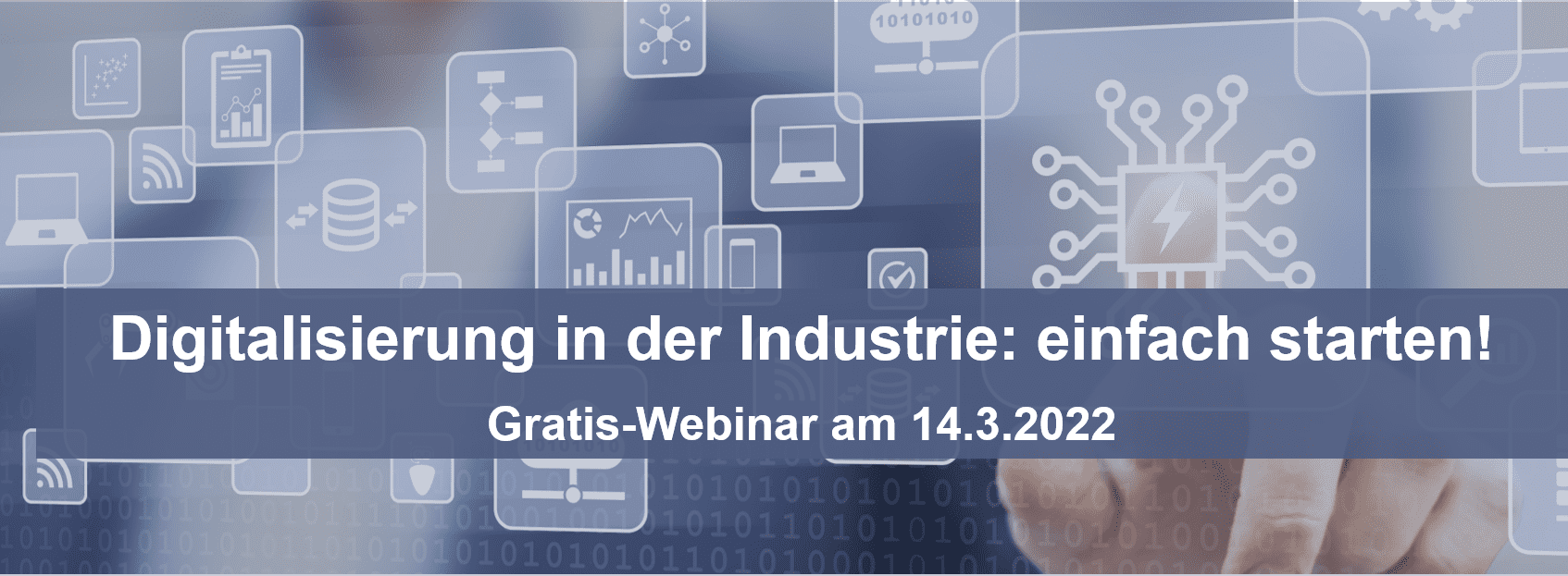 Digitalisierung in der Industrie: einfach starten!  Gratis-Webinar am 14.3.2022