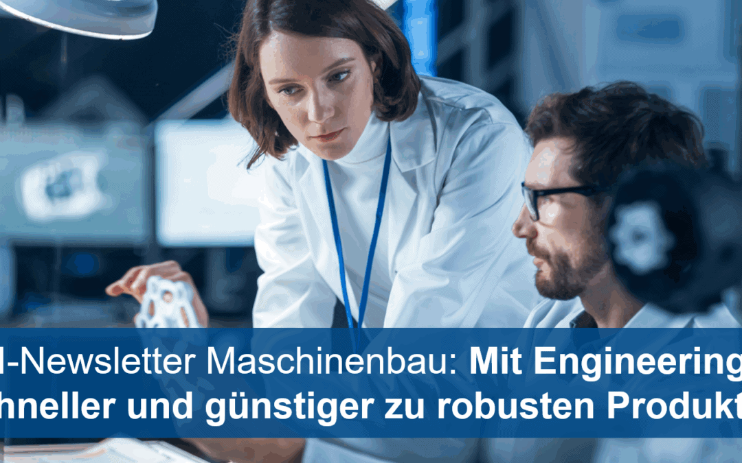VDI-Newsletter: Mit Engineering-KI schneller, günstiger und nachhaltiger zu robusten Produkten