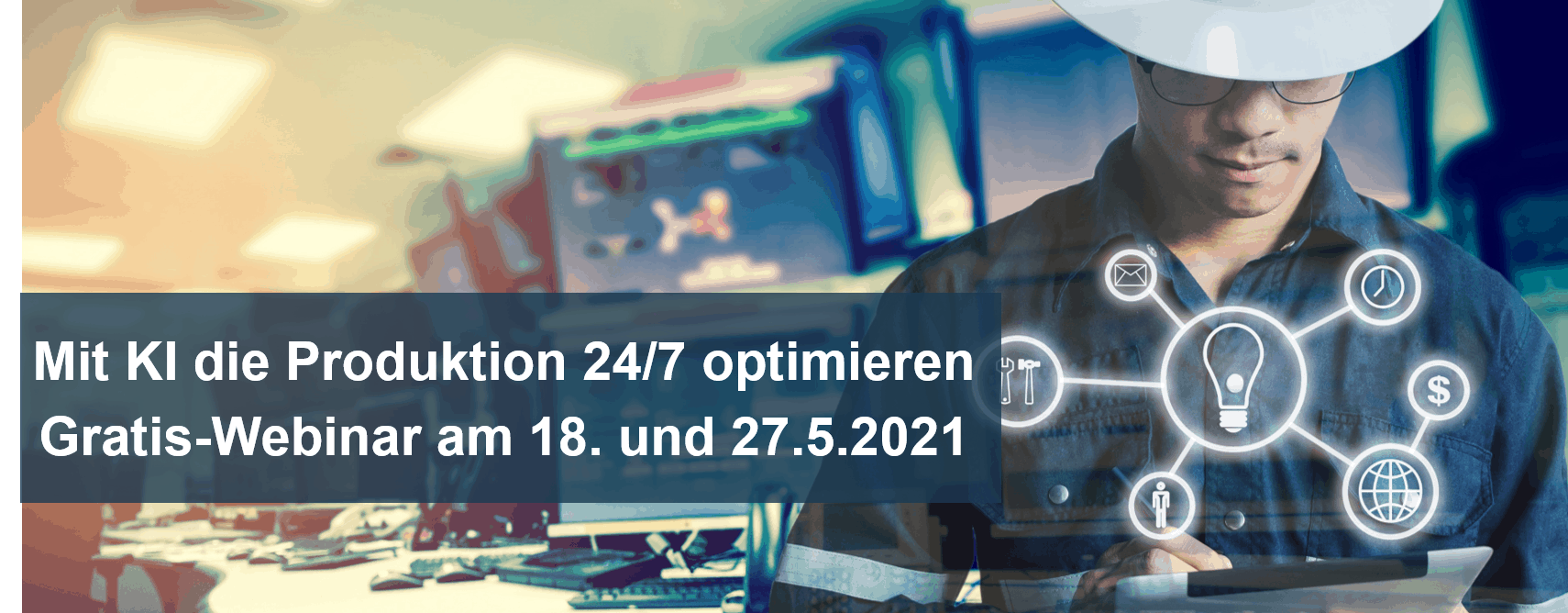 Mit KI die Produktion 24/7 optimieren – Gratis-Webinar zur Produktionsunterstützung