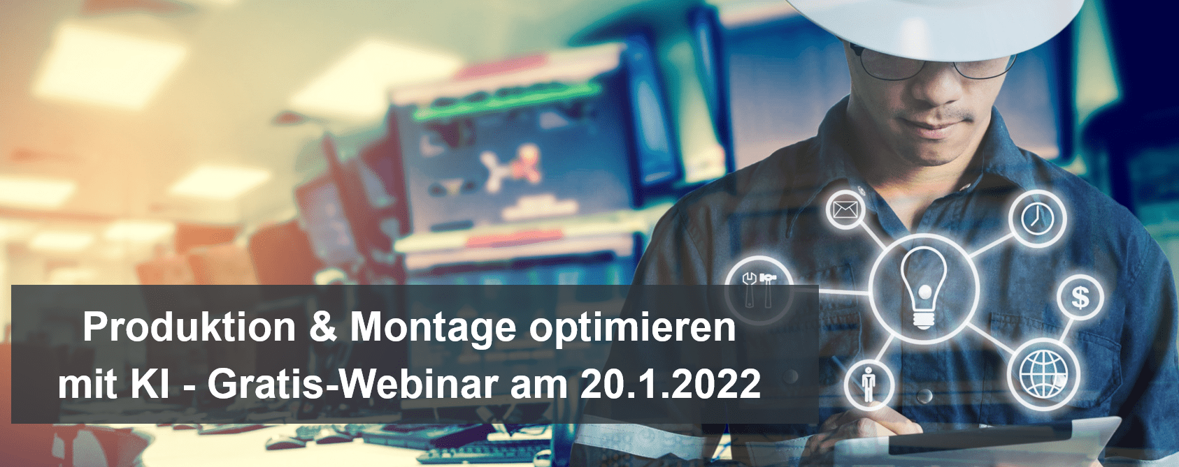 Produktion & Montage optimieren mit KI – Gratis-Webinar mit Projektbeispiel am 20.1.2022